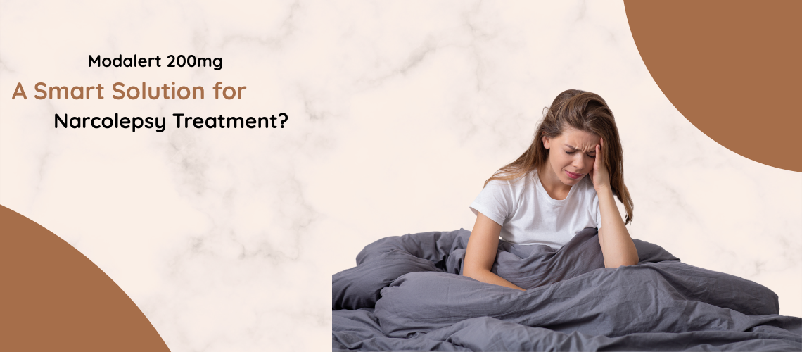 Modalert 200mg: A Smart Solution for Narcolepsy Treatment